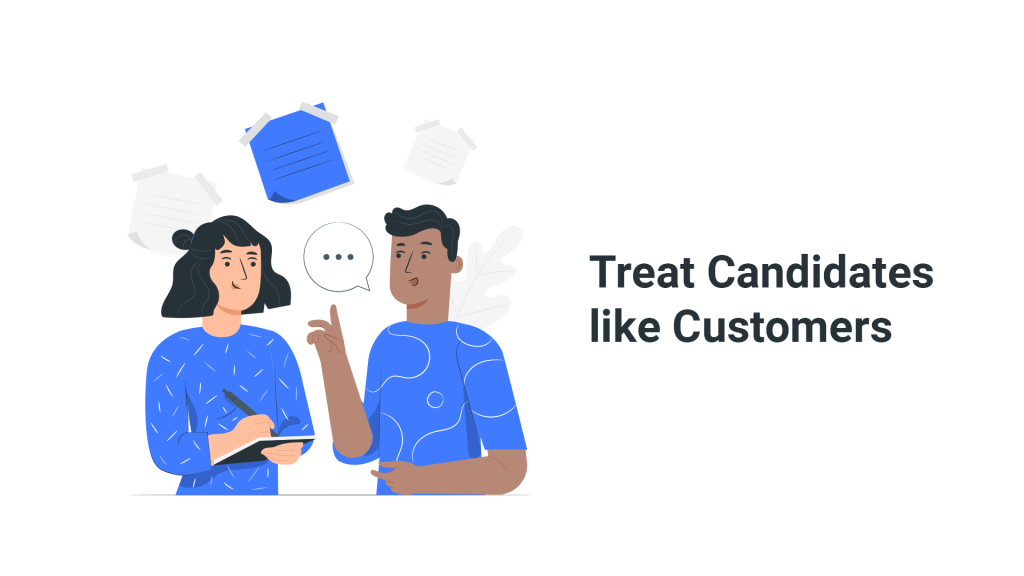 Treat Candidates As Customers